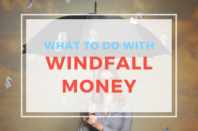 What To Do With Windfall Money