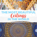 The Most Beautiful Ceilings In The World