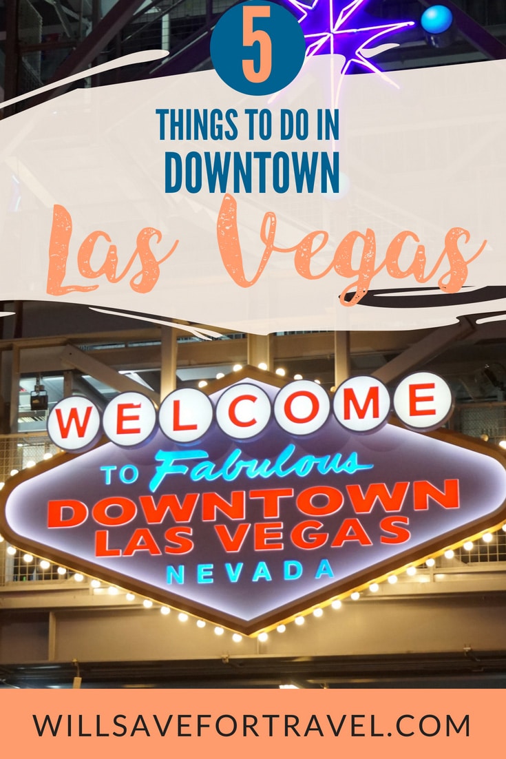 5 Things To Do In Downtown Las Vegas #lasvegas 