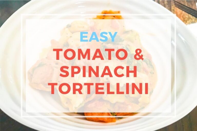 Easy Tomato & Spinach Tortellini