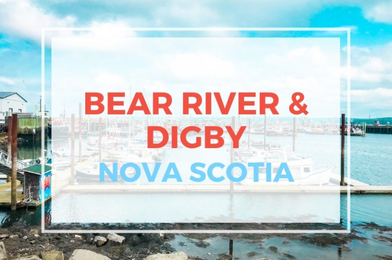 Visiting Bear River & Digby, Nova Scotia