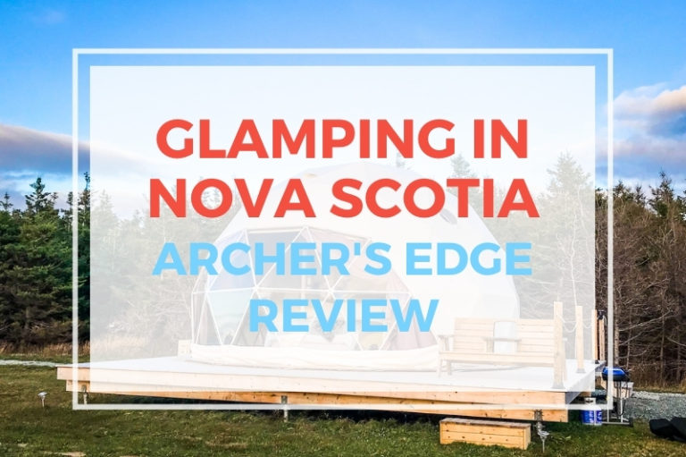 Glamping in Nova Scotia; Archer's Edge Review
