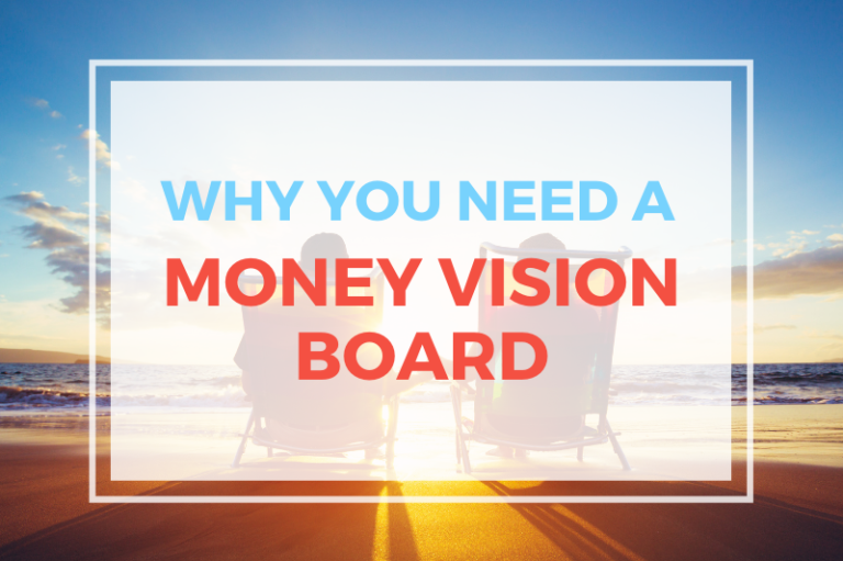 Why You Need A Money Vision Board