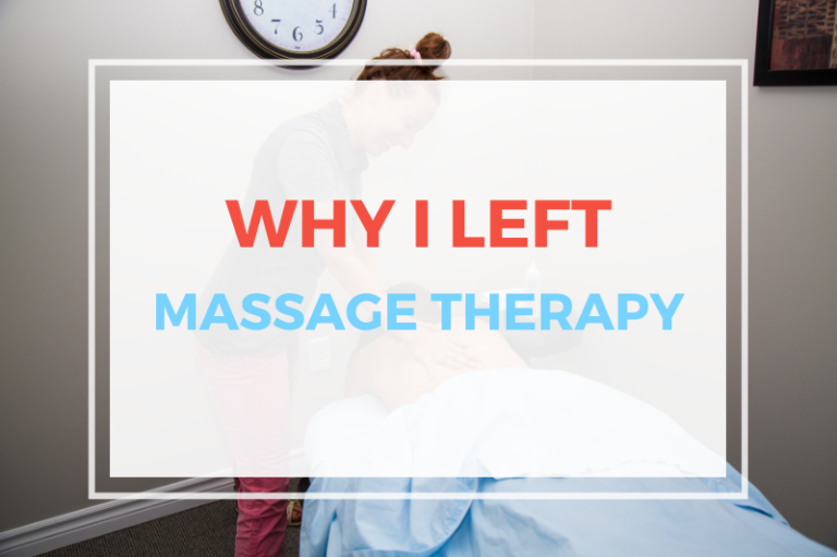 Why I Left Massage Therapy