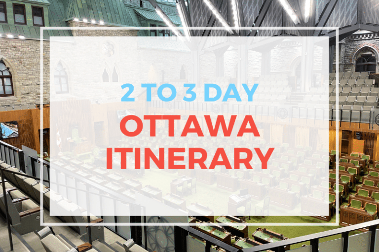Ottawa Weekend Itinerary: 2 to 3 Days in Ottawa