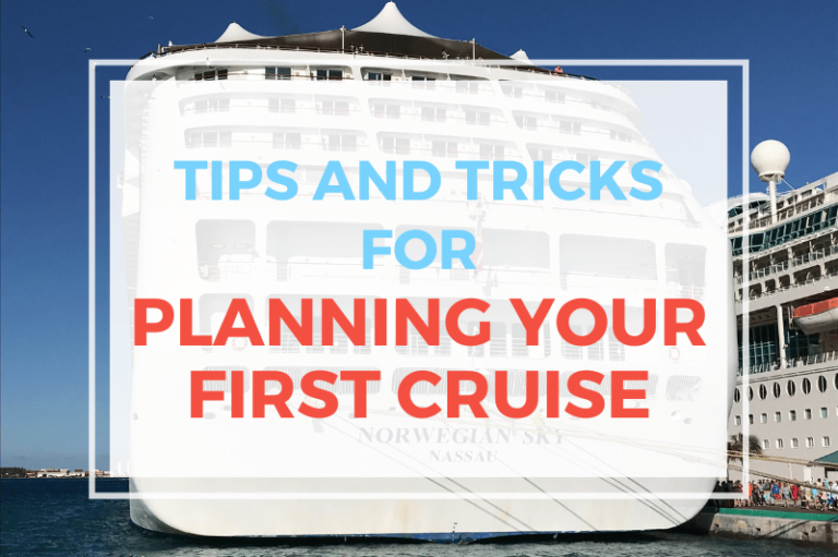Tips and Tricks For Planning Your First Cruise