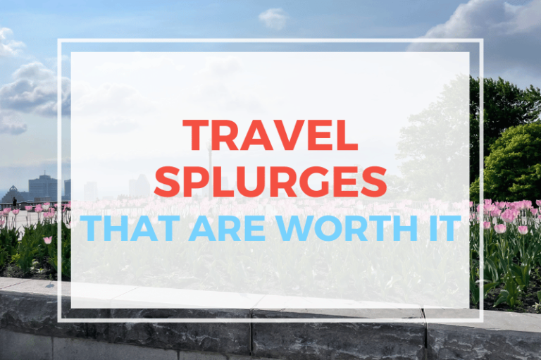 Travel Splurges That Are Worth It