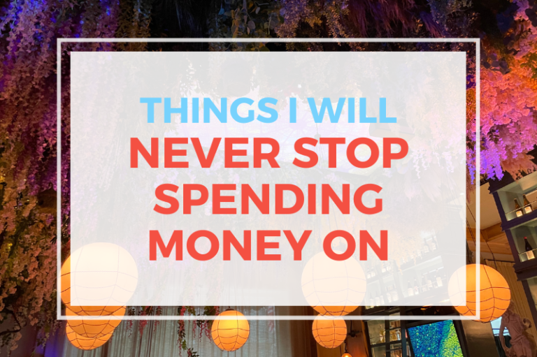 Things I Will Never Stop Spending Money On